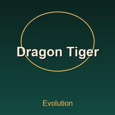 Dragon Tiger — Evolution