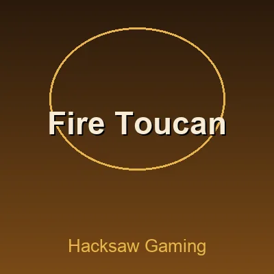 Fire Toucan — Hacksaw Gaming